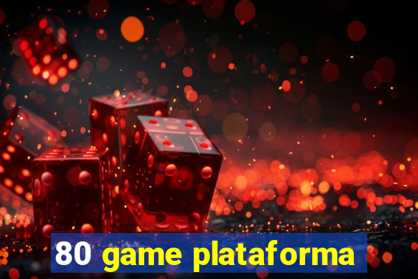 80 game plataforma